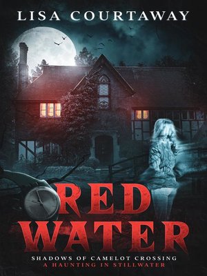 cover image of Red Water Shadows of Camelot Crossing (A Haunting in Stillwater)